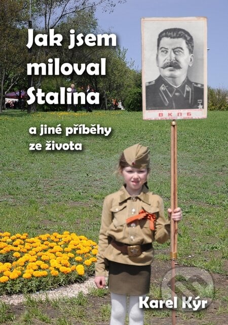 Jak jsem miloval Stalina - Karel Kýr, E-knihy jedou