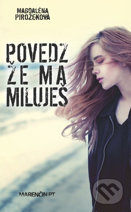 E-kniha: Povedz, že ma miluješ (Magdaléna Pirožeková)