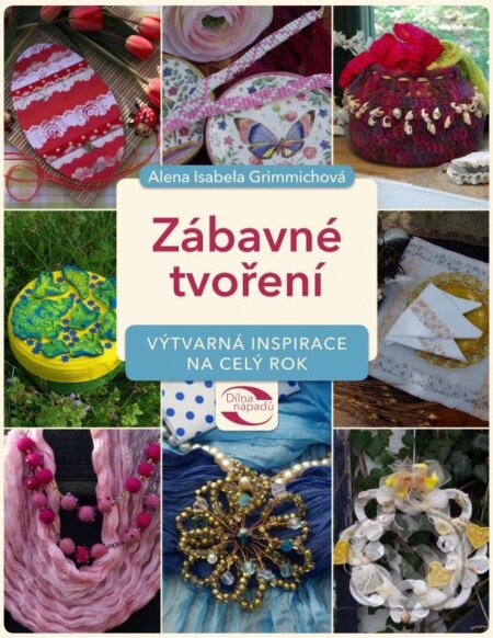 Zábavné tvoření - Alena Isabella Grimmichová - kniha z kategorie Omalovánky, vystřihovánky, papír