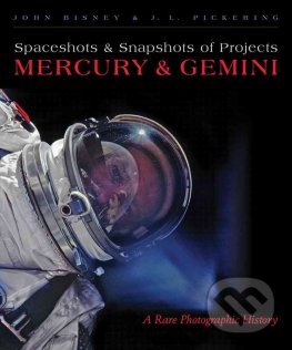 Spaceshots and Snapshots of Projects Mercury and Gemini - John Bisney, University of New Mexico Press, 2015