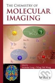 The Chemistry of Molecular Imaging - Wing-Tak Wong, John Wiley & Sons, 2015