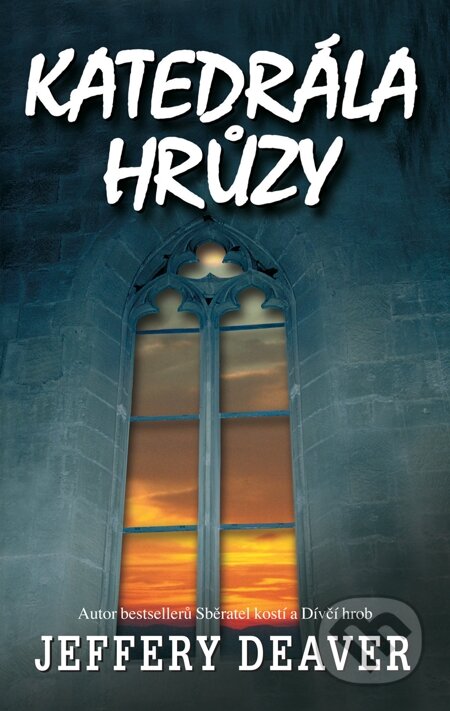 E-kniha: Katedrála hrůzy (Jeffery Deaver). Domino, 2008
