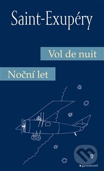 Noční let / Vol de nuit - Antoine de Saint-Exupéry, Garamond, 2015