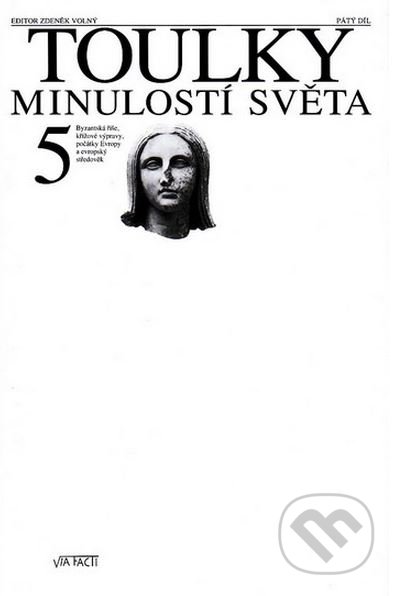 Toulky minulostí světa 5 - Zdeněk Volný (editor) a kolektív, Baronet, Via Facti, 2003