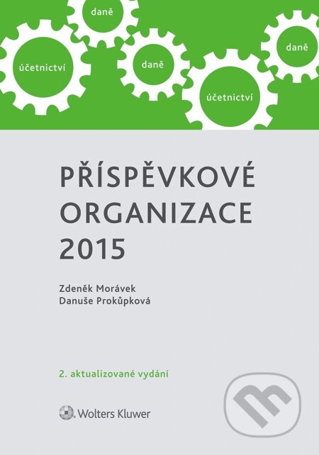 E-kniha: Příspěvkové organizace 2015 (Danuše Prokůpková a Zdeněk Morávek). Wolters Kluwer, 2015