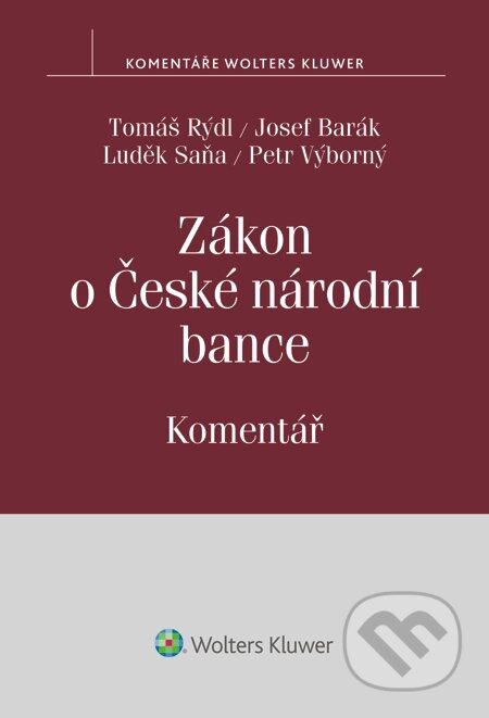 E-kniha: Zákon o České národní bance. Komentář (Josef Barák, Luděk Saňa a Tomáš Rýdl). Wolters Kluwer, 2015