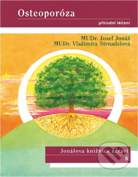 Kniha: Osteoporóza : přírodní léčení (Josef Jonáš a Vladimíra Strnadelová). , 1998