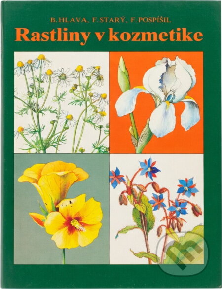 Kniha: Rastliny v kozmetike (Bohumír Hlava, František Pospíšil a František Starý). , 1983