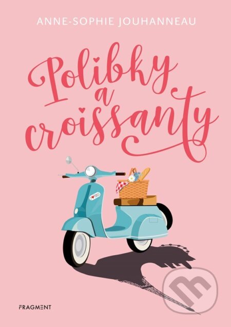 Polibky a croissanty - Anne-Sophie Jouhanneau, Nakladatelství Fragment, 2023