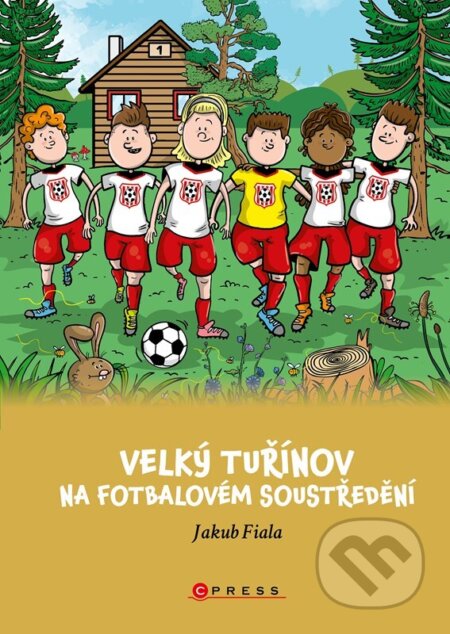 Velký Tuřínov na fotbalovém soustředění - Jakub Fiala, Libor Drobný (Ilustrátor), CPRESS, 2023
