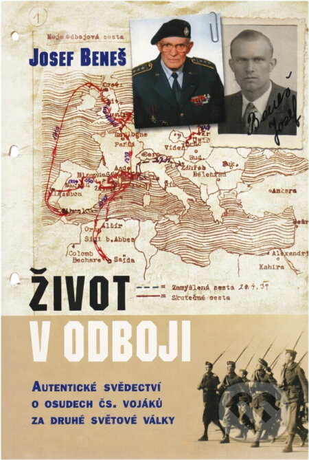 Kniha: Život v odboji : autentické svědectví o osudech čs. vojáků za druhé světové války (Josef Beneš). , 1999