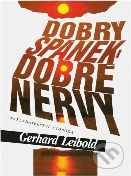Kniha: Dobrý spánek - dobré nervy (Gerhard Leibold). Svoboda, 1994