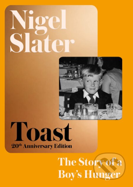 Toast: The Story of a Boy's Hunger - Nigel Slater - kniha z kategorie Kuchařky