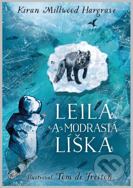 Leila a modrastá líška - Kiran Millwood Hargrave, Tom de Freston (ilustrátor), Slovart, 2023