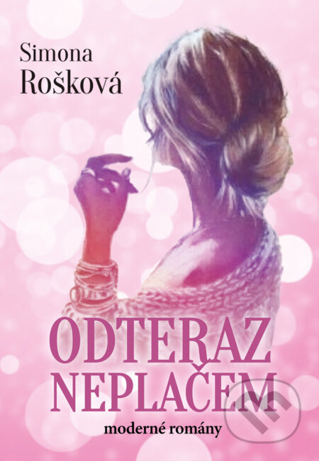 Odteraz neplačem - Simona Rošková, MERIDIANO-press, 2023