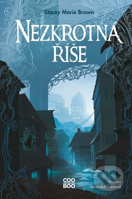 Nezkrotná říše - Stacey Marie Brown, Adéla Stopka (Ilustrátor) - kniha z kategorie Sci-fi, fantasy a komiksy