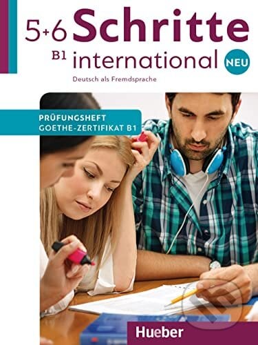 Schritte international Neu 5+6: B1/ Prüfungsheft Zertifikat mit Audios online: Deutschprüfung für Erwachsene., Max Hueber Verlag