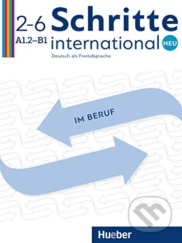 Schritte international Neu 2-6: Berufsmaterialien: Im Beruf - Buch A1.2 - B1 mit Audi - kniha z kategorie Jazykové učebnice a slovníky