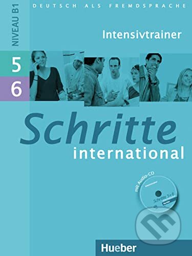 Schritte international 5+6: Intensivtrainer: Deutsch als Fremdsprache, Max Hueber Verlag