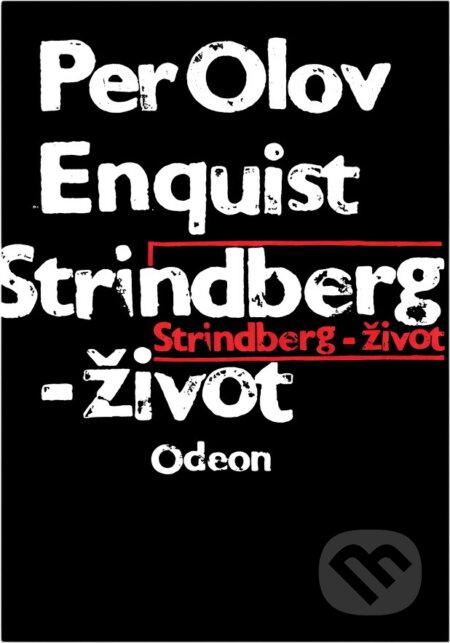 Kniha: Strindberg - život (P. O. Enquist). Odeon, 1990