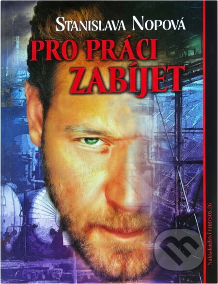 Kniha: Pro práci zabíjet (Stanislava Nopová). , 2009