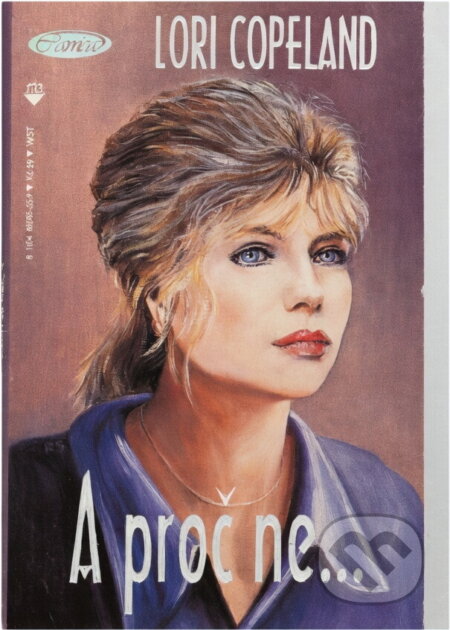 Kniha: A proč ne .. (Lori Copeland). Wist, 1994