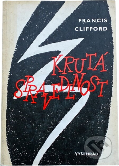 Kniha: Krutá spravedlnost (Francis Clifford). Vyšehrad, 1983