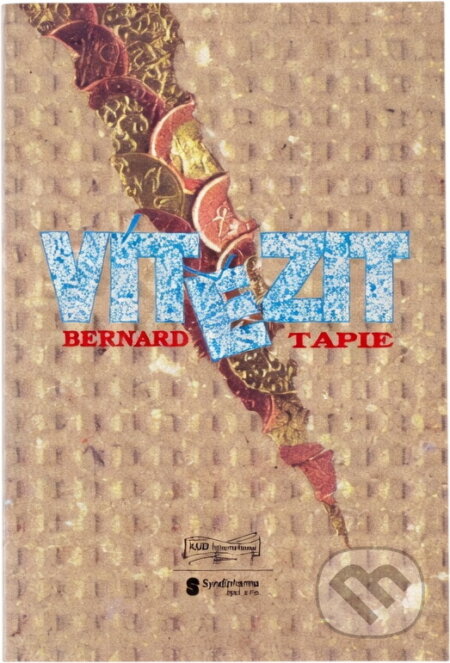 Kniha: Vítězit (Bernard Tapie). , 1993