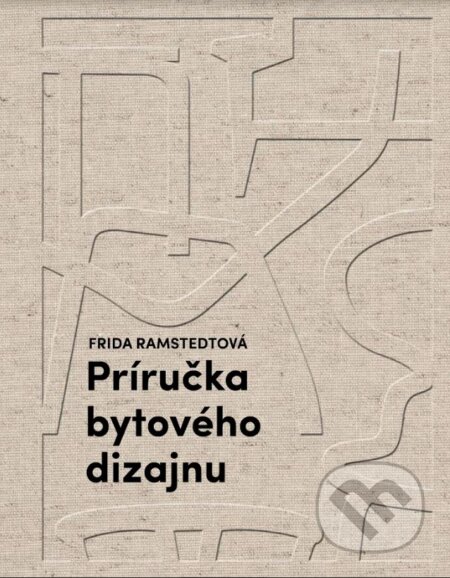 Príručka bytového dizajnu - Frida Ramstedt - kniha z kategorie Interiérový design
