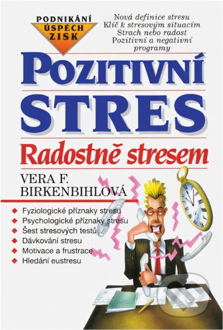 Kniha: Pozitivní stres : radostně stresem (Vera F. Birkenbihl). Ivo Železný, 1996