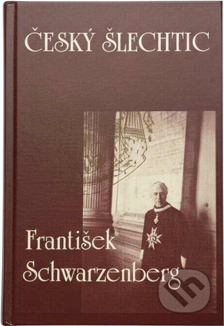 Kniha: Český šlechtic František Schwarzenberg (Vladimír Škutina). Rozmluvy, 1990