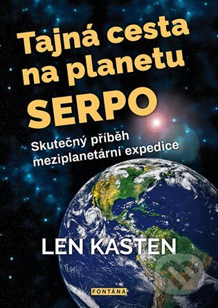 Tajná cesta na planetu Serpo - Len Kasten, Fontána, 2023