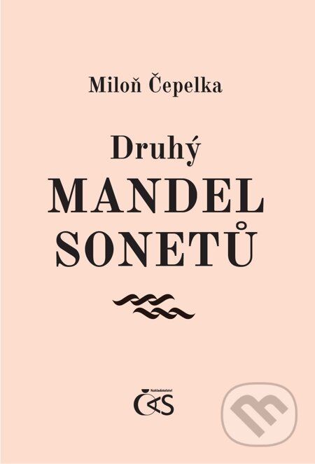 Druhý mandel sonetů - Miloň Čepelka, Čas, 2013