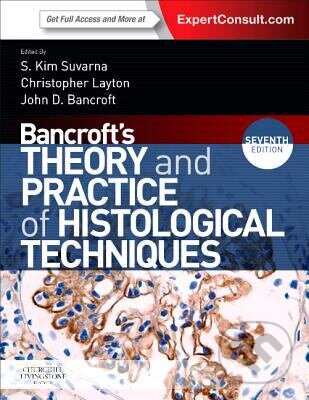 Kniha: Bancroft's Theory and Practice of Histological Techniques (Christopher Layton, John D. Bancroft a S. Kim Suvarna). Churchill Livingstone, 2012
