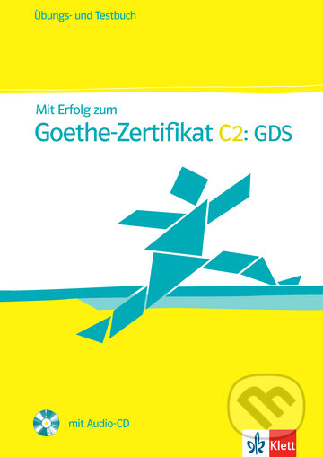 Mit Erfolg zum Goethe-Zertifikat C2: GDS, Klett, 2013