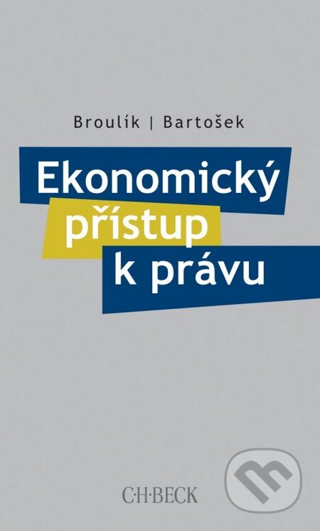 Ekonomický přístup k právu - Broulík, Bartošek - kniha z kategorie Vysoké školy