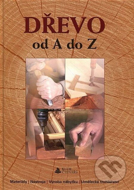 Dřevo od A do Z - Kolektiv autorů, Rebo, 2013