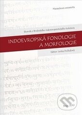 Indoevropská fonologie a morfologie - Lenka Dočkalová, Masarykova univerzita, 2015