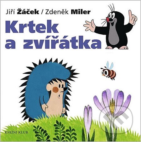 Krtek a zvířátka - Zdeněk Miler, Jiří Žáček, Knižní klub, 2012