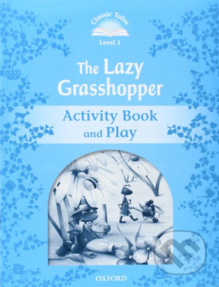 The Lazy Grasshopper - Activity Book - Sue Arengo, Oxford University Press, 2014