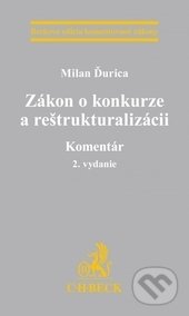 Zákon o konkurze a reštrukturalizácii - Milan Ďurica, C. H. Beck, 2015