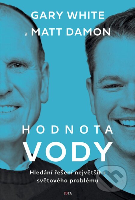 Hodnota vody - Gary White, Matt Damon, Jota, 2023