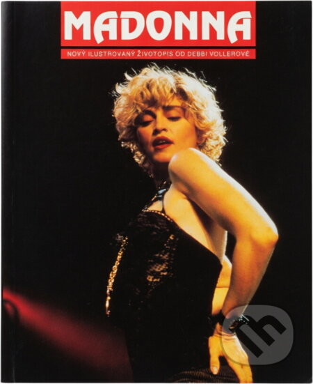 Kniha: Madonna : nový ilustrovaný životopis (Debbi Voller). Slovart, 1992