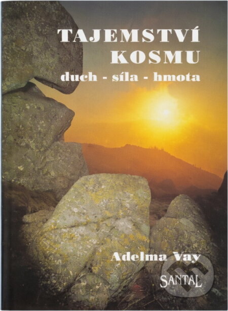 Kniha: Tajemství kosmu : duch - síla - hmota (Adelma von Vay). Santal, 1996