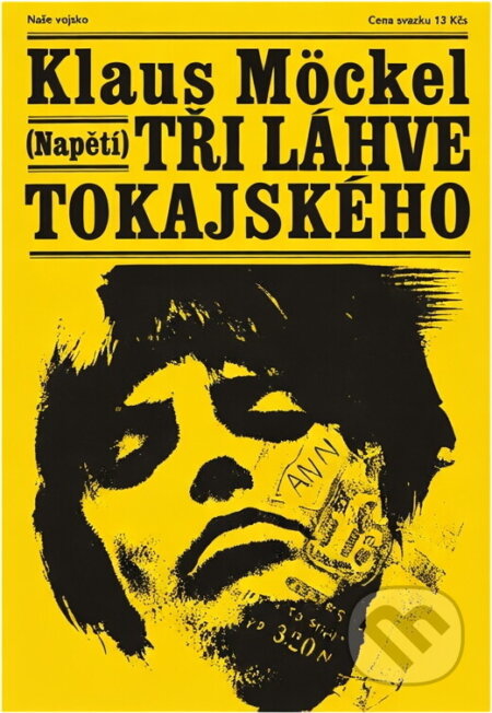 Kniha: Tři láhve tokajského (Klaus Möckel). Naše vojsko, 1980