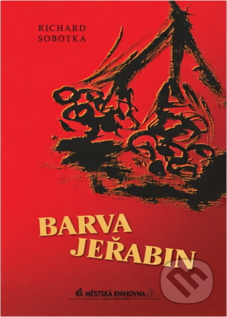 Kniha: Barva jeřabin : povstání Valachů v letech 1620-1644 (Richard Sobotka). , 2008