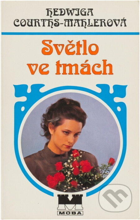 Kniha: Světlo ve tmách (Hedwig Courths-Mahler). Moba, 2000