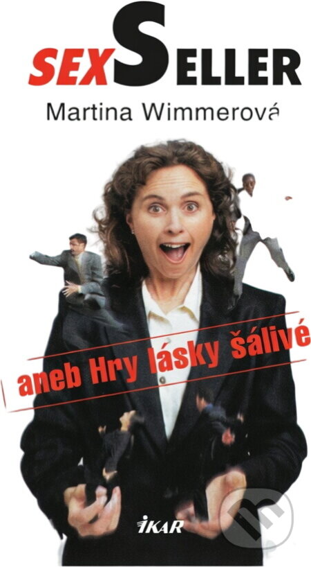 Kniha: SexSeller, aneb, Hry lásky šálivé (Martina Wimmer). Ikar, 2002