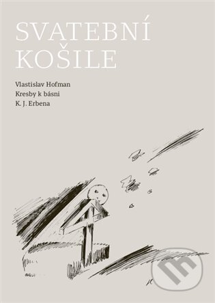 Svatební košile (Kresby k básni K. J. Erbena) - Karel Jaromír Erben, Vlastislav Hofman (Ilustrátor) - kniha z kategorie Poezie
