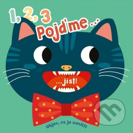 1, 2, 3, pojďme... ...jíst! (Objev, co je uvnitř) - kniha z kategorie Naučné knihy